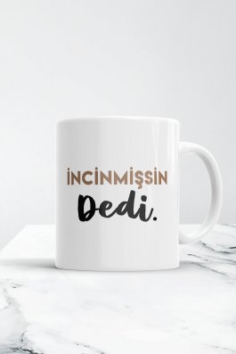 Beyaz Incinmişsin Dedi Kupa
